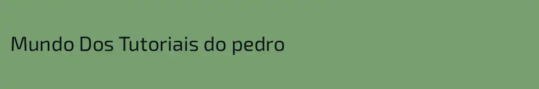 Mundo Dos Tutoriais do pedro